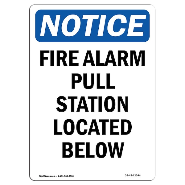 Signmission OSHA Notice, 5" Height, Fire Alarm Pull Station Located Below Sign, 5" X 3.5", Portrait OS-NS-D-35-V-12544 - main